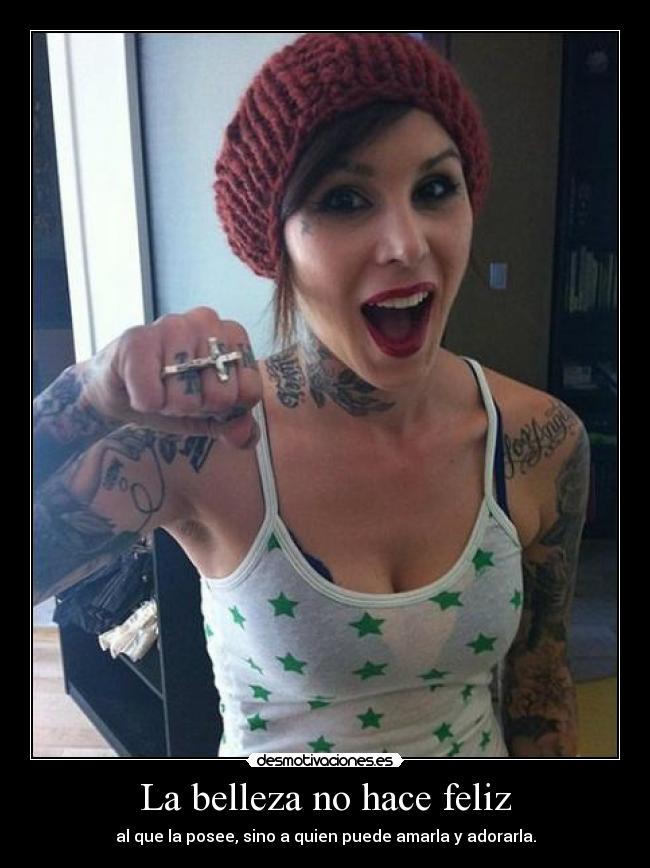 La belleza no hace feliz - al que la posee, sino a quien puede amarla y adorarla.