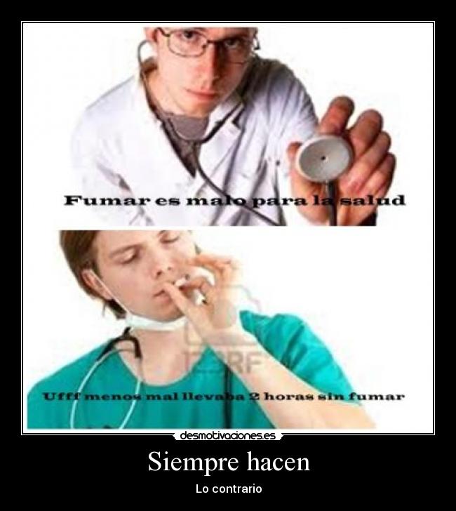 Siempre hacen - Lo contrario