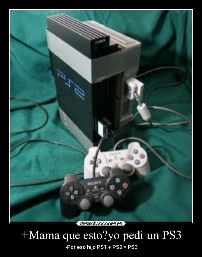 +Mama que esto?yo pedi un PS3 -