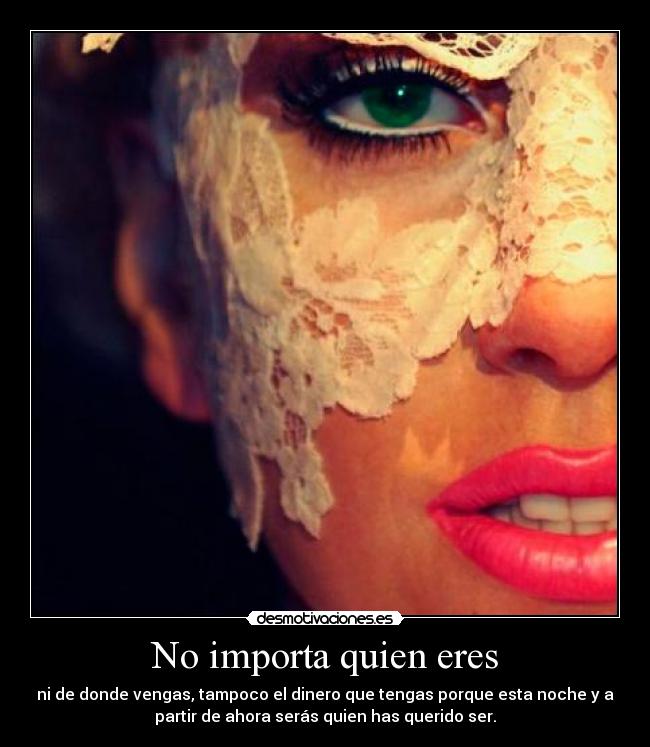 No importa quien eres - 