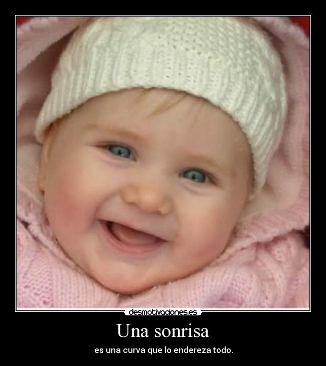 Una sonrisa - es una curva que lo endereza todo.