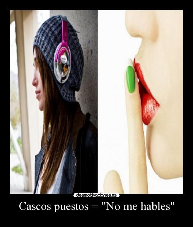 Cascos puestos = No me hables -