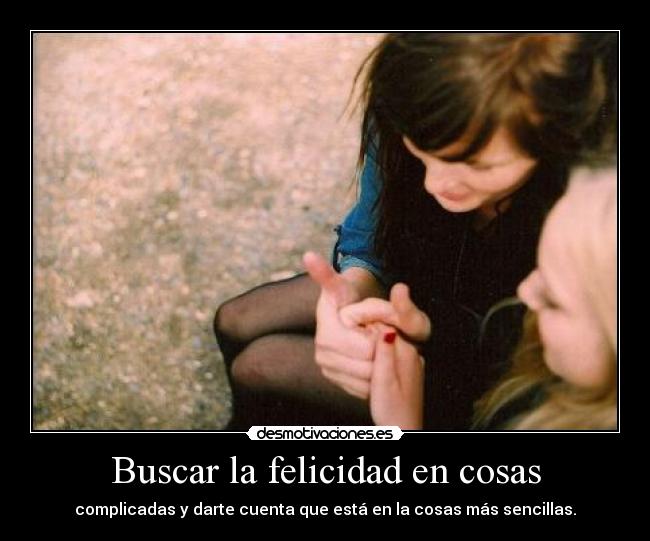 Buscar la felicidad en cosas -