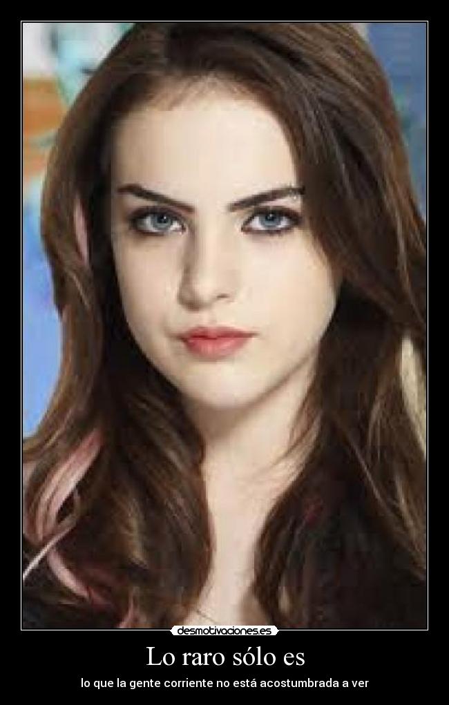 Lo raro sólo es - lo que la gente corriente no está acostumbrada a ver