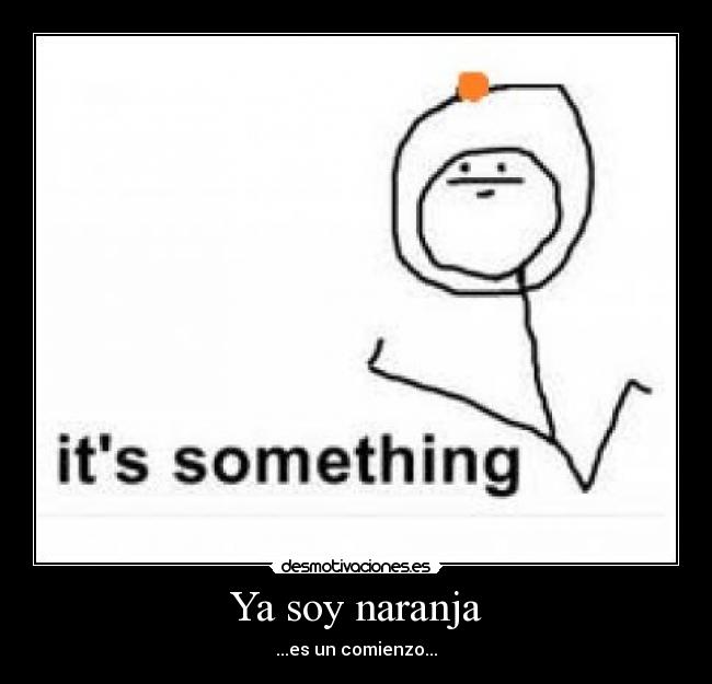 Ya soy naranja - ...es un comienzo...