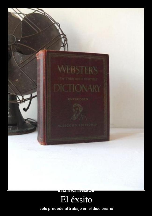 El éxsito - solo precede al trabajo en el diccionario