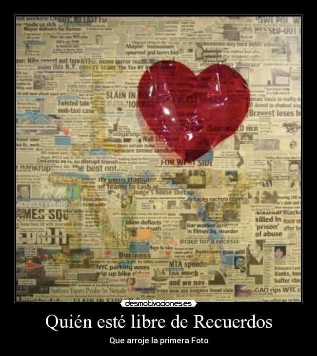 Quién esté libre de Recuerdos - Que arroje la primera Foto