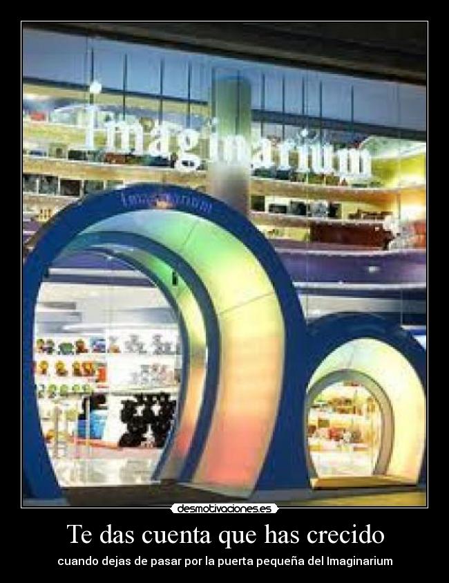 Te das cuenta que has crecido - 