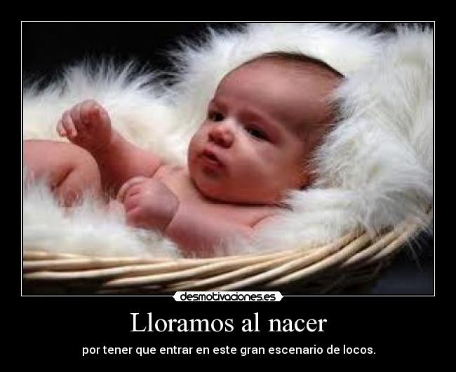 Lloramos al nacer - 
