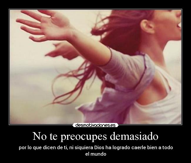 No te preocupes demasiado -