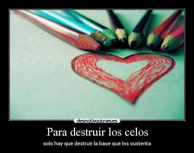 Para destruir los celos - 