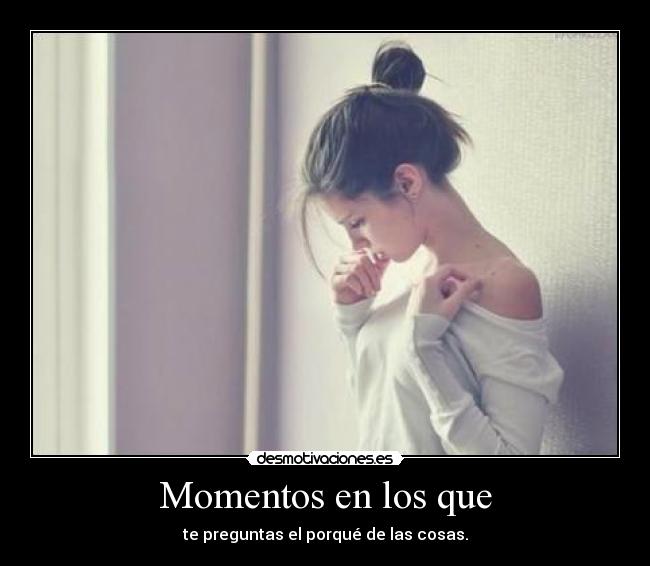 Momentos en los que -