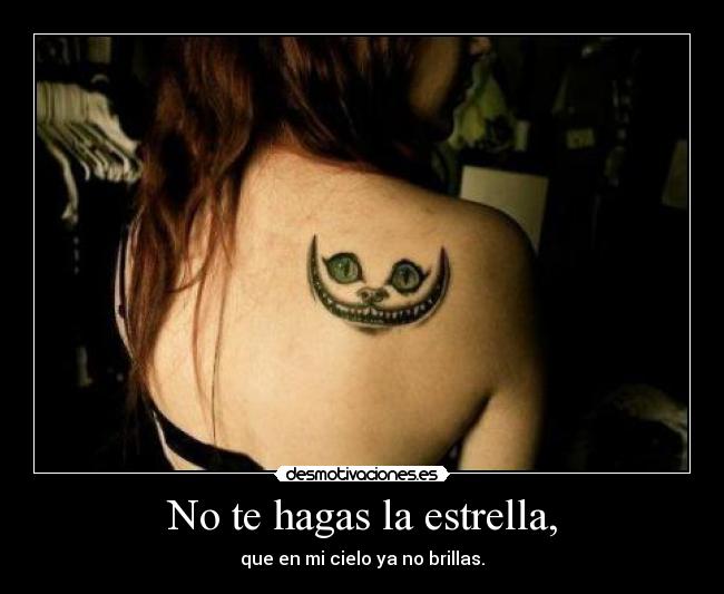No te hagas la estrella, - 
