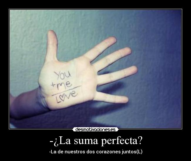 -¿La suma perfecta? -