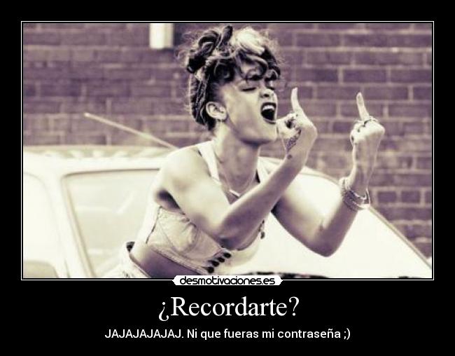 carteles teqieroperonotelomereces desmotivaciones