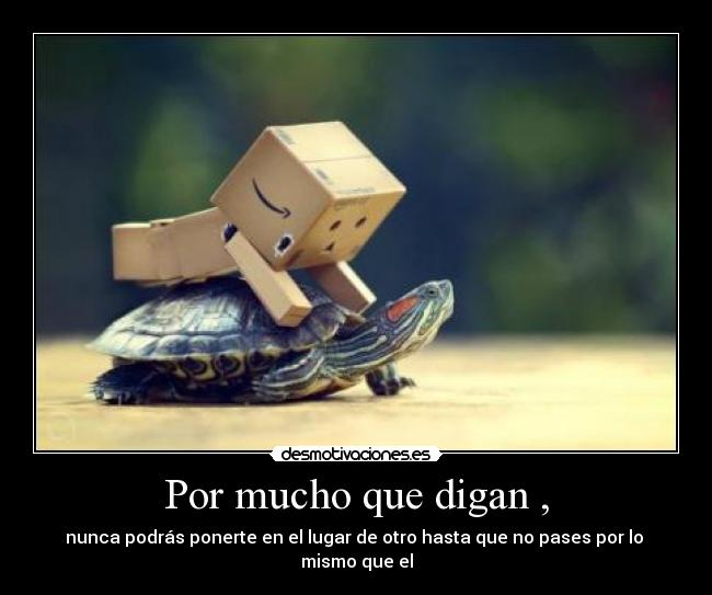 Por mucho que digan , - 