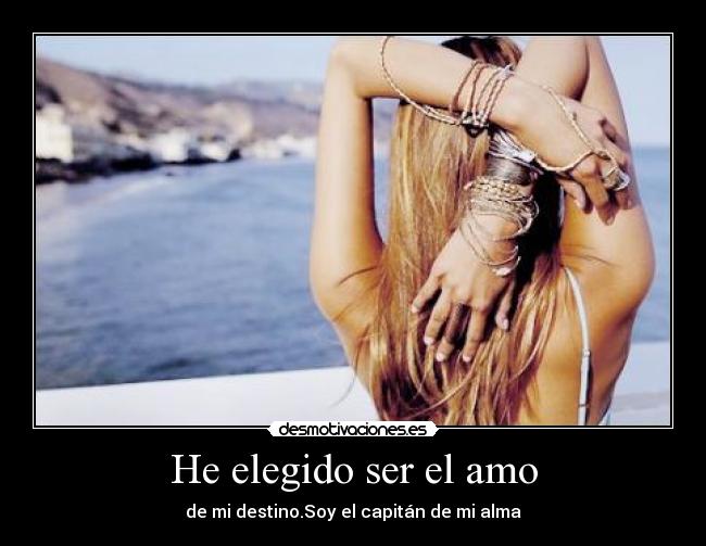 He elegido ser el amo - 