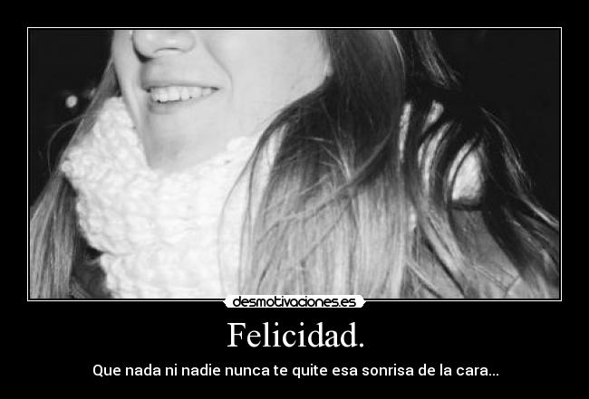 Felicidad. - 