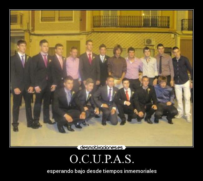 O.C.U.P.A.S. - esperando bajo desde tiempos inmemoriales