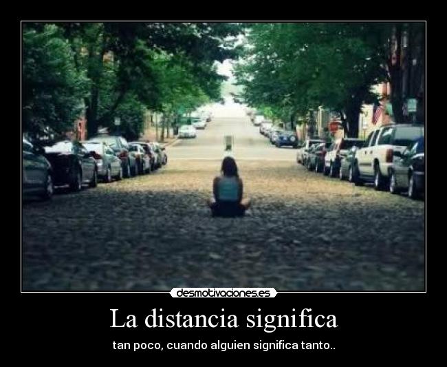 La distancia significa -