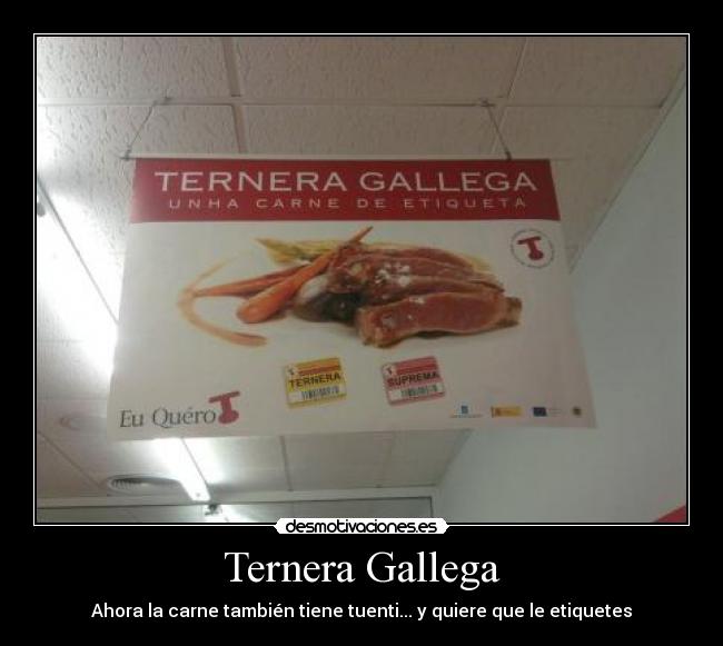 Ternera Gallega - Ahora la carne también tiene tuenti... y quiere que le etiquetes