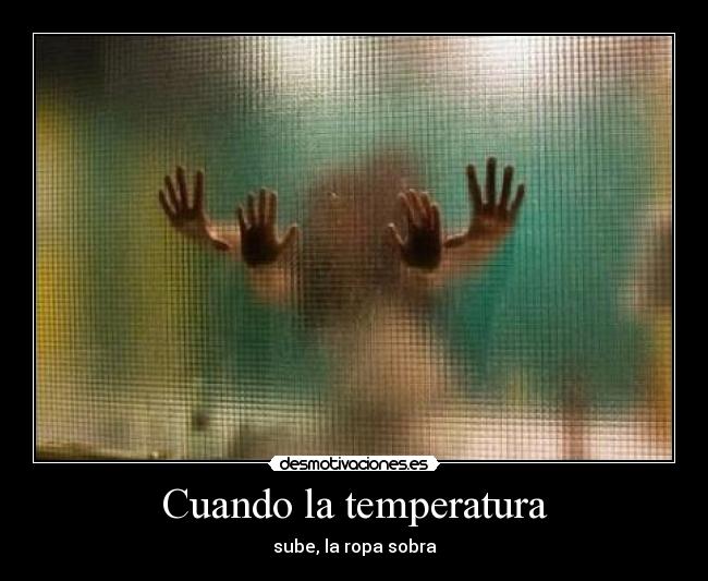 Cuando la temperatura -
