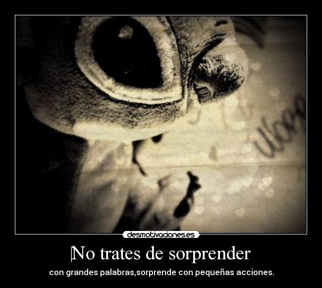 No trates de sorprender -