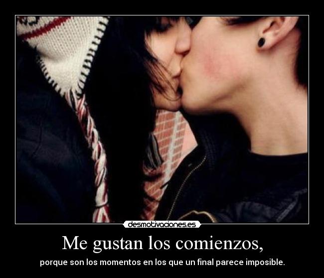 Me gustan los comienzos, - 