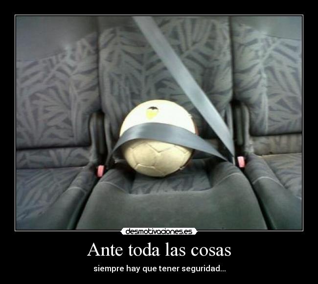 carteles balon futbol seguridad cinturon desmotivaciones