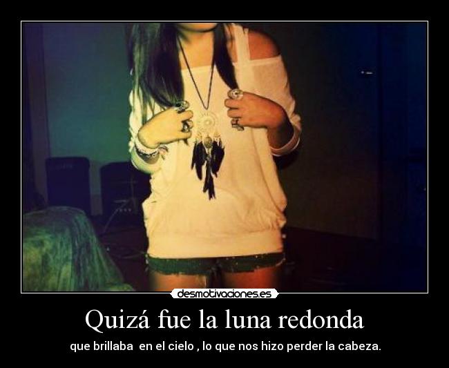 Quizá fue la luna redonda - 