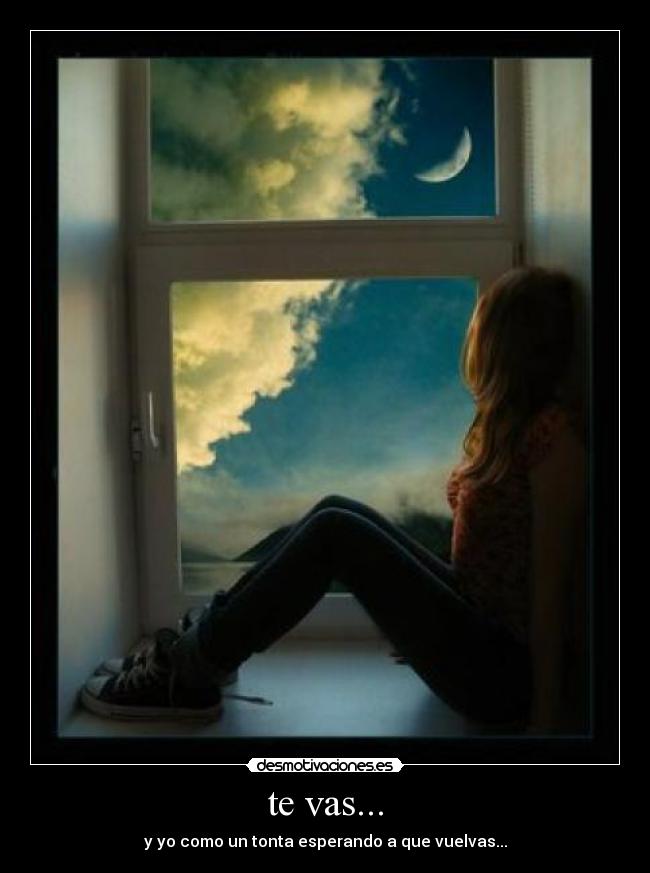 te vas... - 