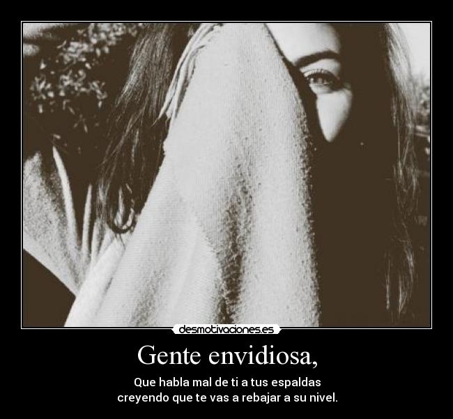 Gente envidiosa, - 