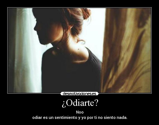 ¿Odiarte? - 