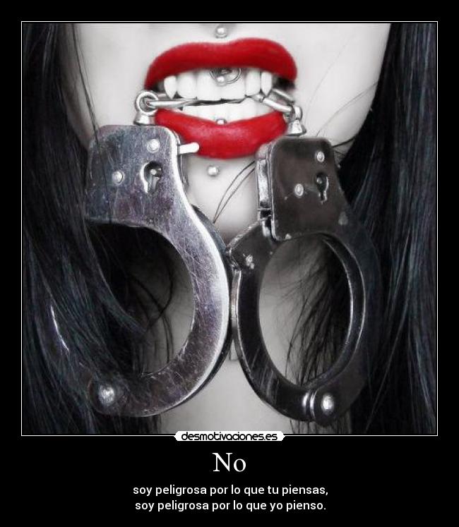 Imágenes y Carteles de PELIGROSA Pag. 7 | Desmotivaciones