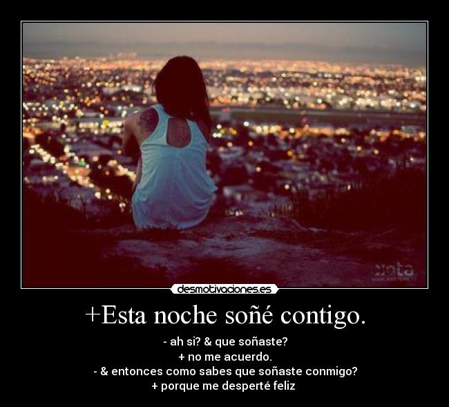 +Esta noche soñé contigo. -