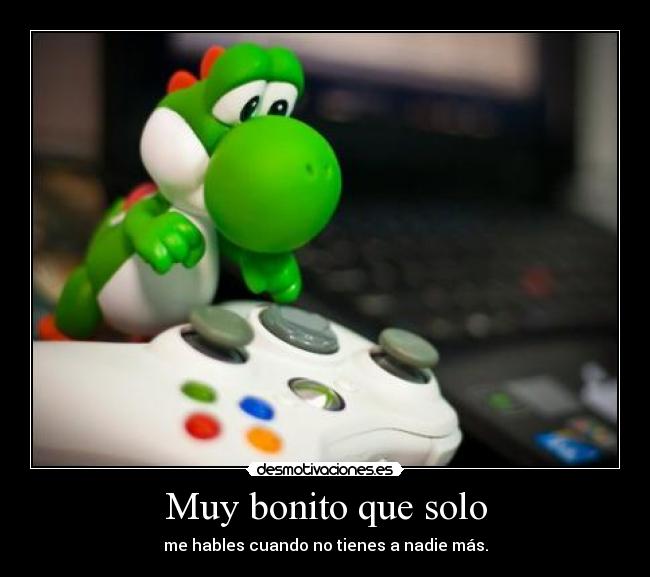 Muy bonito que solo - 