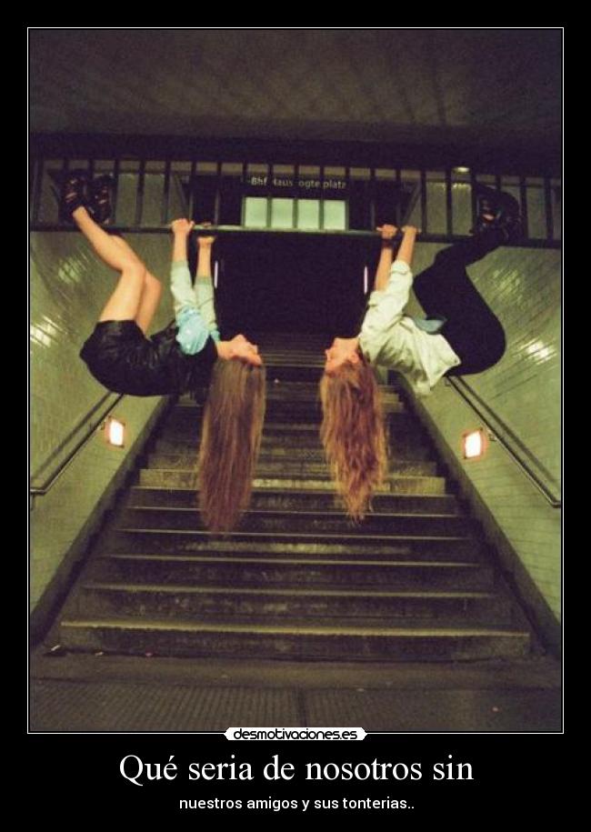 Qué seria de nosotros sin -