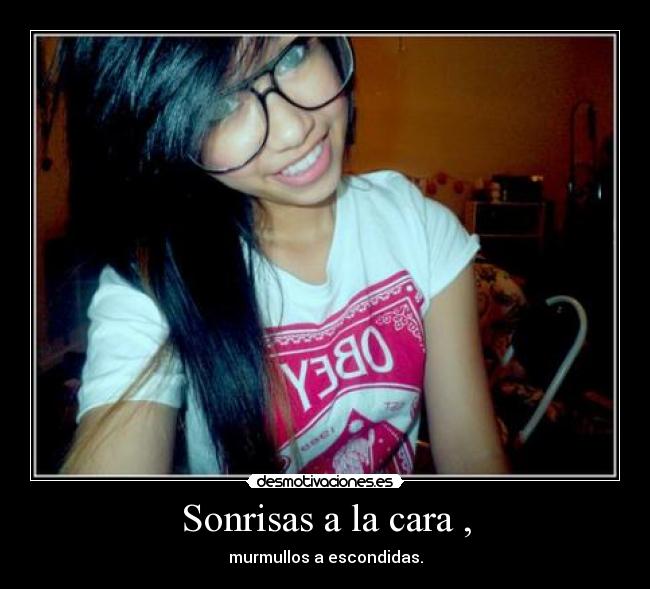Sonrisas a la cara , -