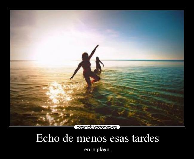 Echo de menos esas tardes - 