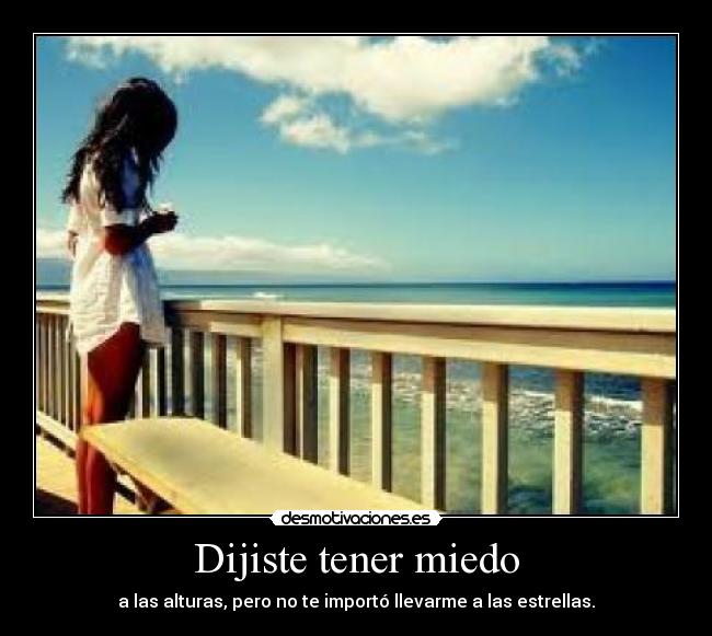 Dijiste tener miedo - 