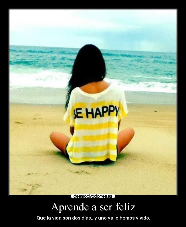 Aprende a ser feliz - 