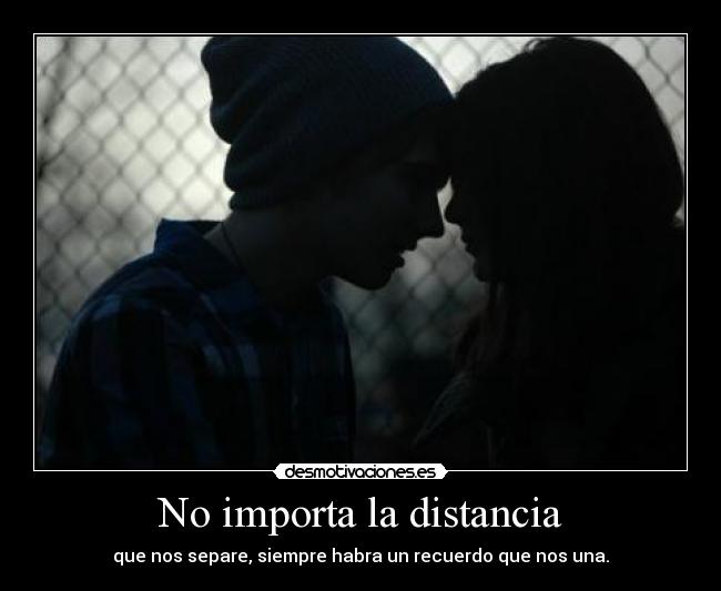 No importa la distancia -