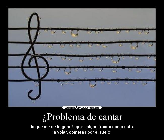 ¿Problema de cantar - 