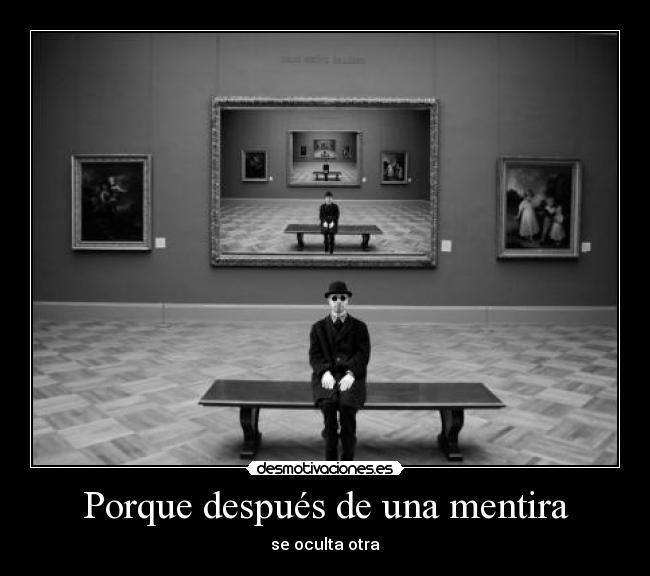 Porque después de una mentira -