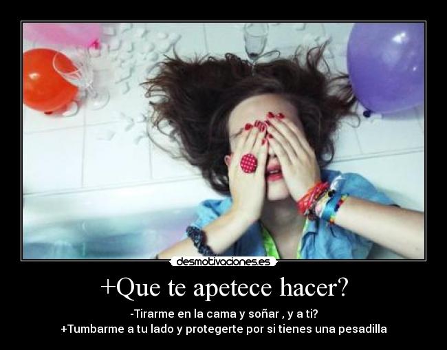 +Que te apetece hacer? -