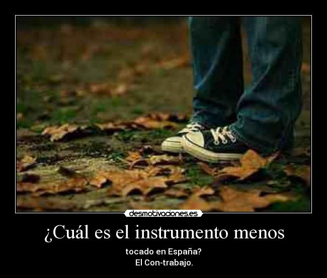 ¿Cuál es el instrumento menos - tocado en España?
El Con-trabajo.