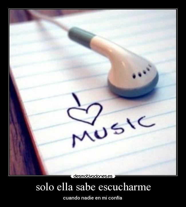 solo ella sabe escucharme - cuando nadie en mi confía