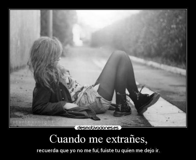 Cuando me extrañes, -