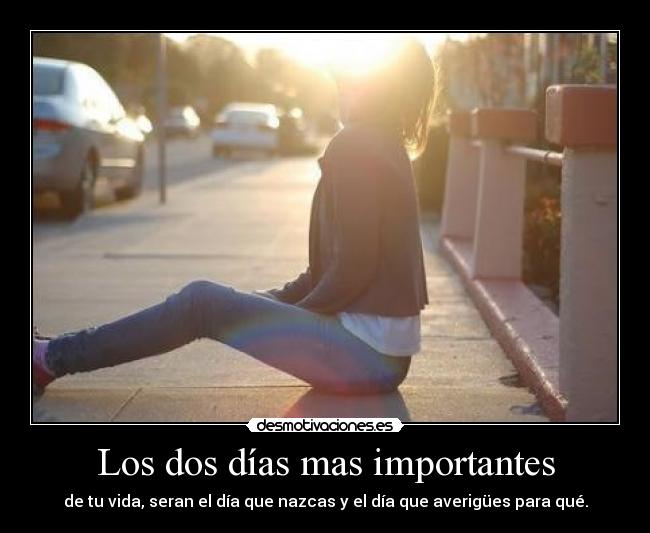 Los dos días mas importantes -