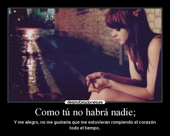 Como tú no habrá nadie; - 